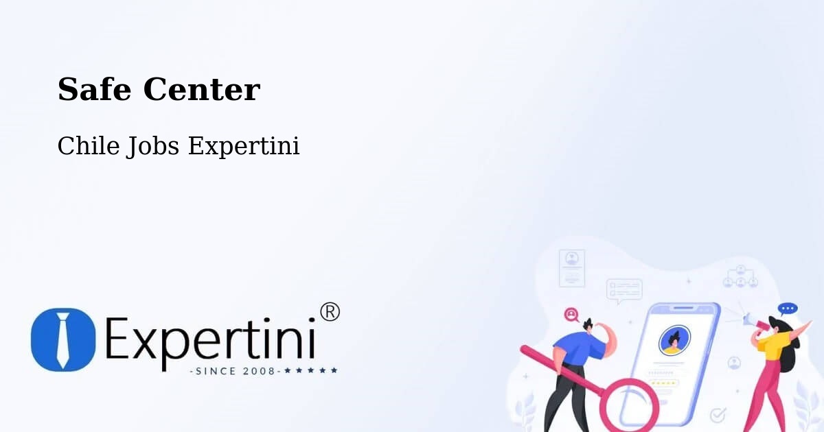 Safety Center – Cabildo - Chile Jobs Expertini